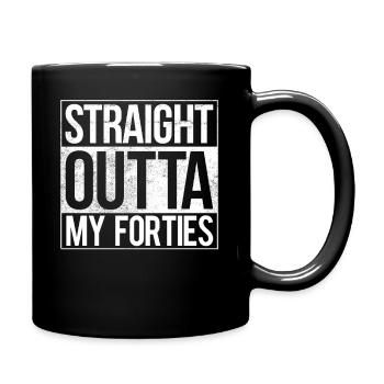 Straight Outta My Forties - Full Colour Mug - black - Right