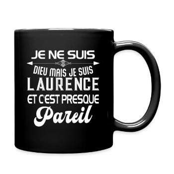 Cadeau femme Je suis pas dieu mais Laurence - Mug uni - noir - Droite