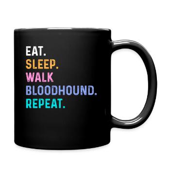 Eat Sleep Walk Bloodhound Repeat - Full Colour Mug - black - Right
