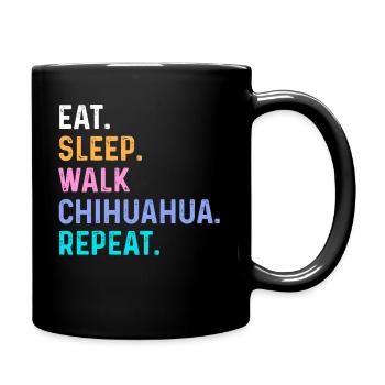 Eat Sleep Walk Chihuahua Repeat - Full Colour Mug - black - Right