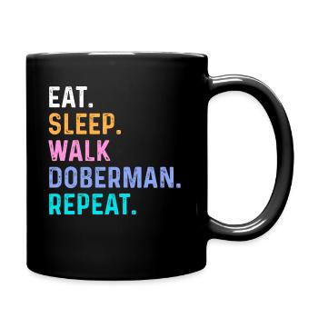 Eat Sleep Walk Doberman Repeat - Full Colour Mug - black - Right