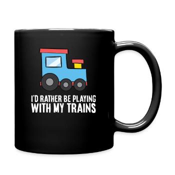 I'd Rather Be Playing With My Trains - Full Colour Mug - black - Right