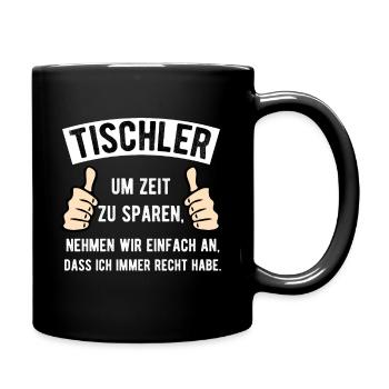 Tischler Beruf Humor - Tasse einfarbig - Schwarz - Rechts
