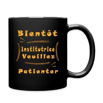 Tshirt femme Bientôt Institutrice veuillez patient - Mug uni - noir - Droite