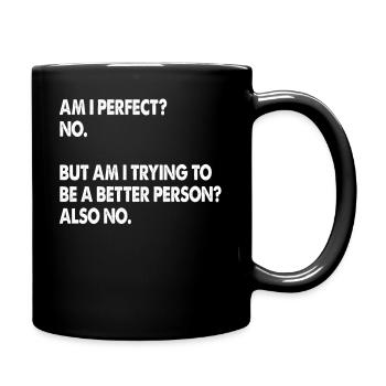 Am I Perfect ? No Funny - Full Colour Mug - black - Right