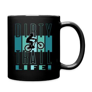 Dirty Trail Life Mountain Bike - Tasse einfarbig - Schwarz - Rechts