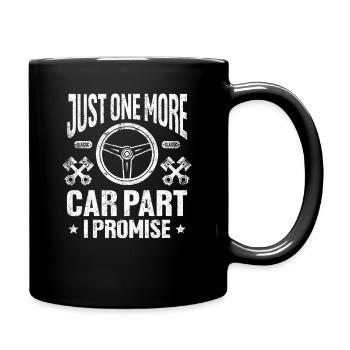 Just One More Car Part I Promise Car Lovers Auto M - Full Colour Mug - black - Right
