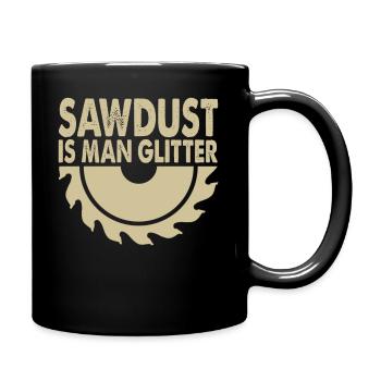 SawDust Is Man Glitter - Full Colour Mug - black - Right