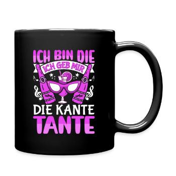Ich bin die ich geb mir die Kante Tante - Tasse einfarbig - Schwarz - Rechts
