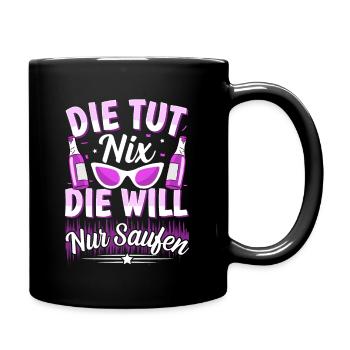 Die tut nix die will nur saufen - Tasse einfarbig - Schwarz - Rechts