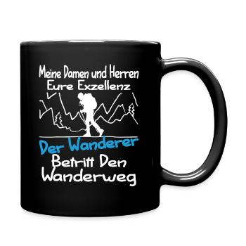 Eure Exzellenz Der Wanderer Lustiger Wander Spruch - Tasse einfarbig - Schwarz - Rechts