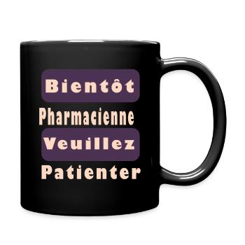 Tshirt femme Bientôt Pharmacienne veuillez patient - Mug uni - noir - Droite