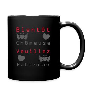 Tshirt femme Bientôt Chômeuse veuillez patienter - Mug uni - noir - Droite