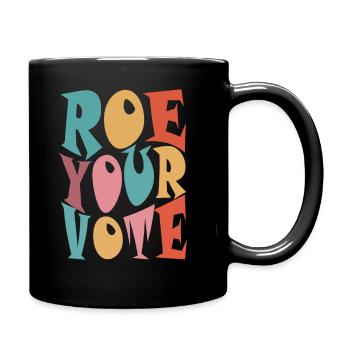 Roe Your Vote Pro-Choice Womens Feminist - Full Colour Mug - black - Right