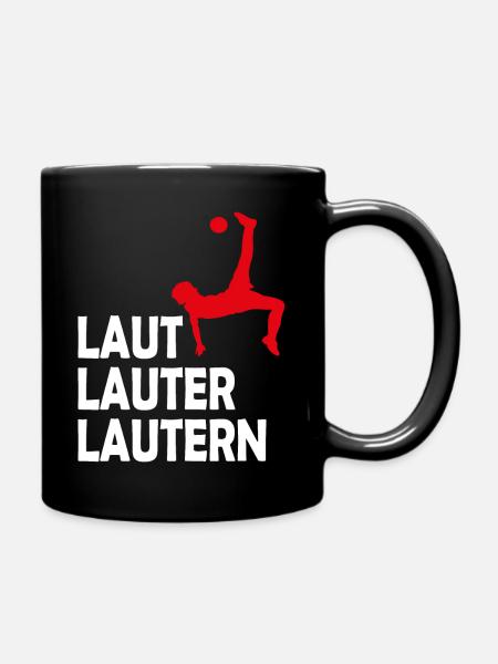 Laut Lauter Lautern, Fußballer - Tasse einfarbig - Schwarz
