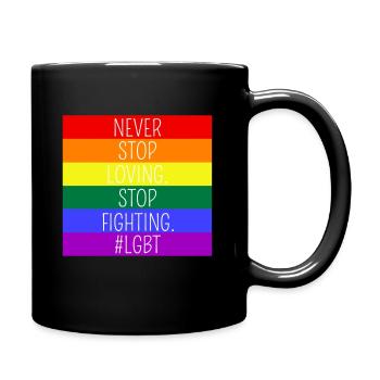 Höre Nie Auf Zu Lieben Hör Auf Zu Kämpfen - LGBT - Tasse einfarbig - Schwarz - Rechts