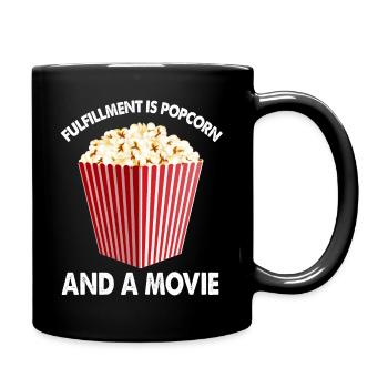 Popcorn Fulfillment Is Popcorn And A Movie - Full Colour Mug - black - Right