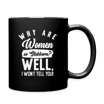 Funny Women So Stubborn Hilarious Stubbornness - Full Colour Mug - black - Right