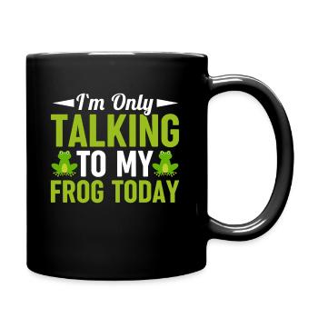 I Speak Today Only With My Frog - Frog - Full Colour Mug - black - Right