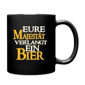 Eure Majestät Verlangt Ein Bier - Bier Spruch - Tasse einfarbig - Schwarz - Rechts