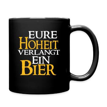 Eure Hoheit Verlangt Ein Bier - Bier Spruch - Tasse einfarbig - Schwarz - Rechts