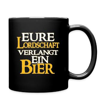 Eure Lordschaft Verlangt Ein Bier - Bier Spruch - Tasse einfarbig - Schwarz - Rechts