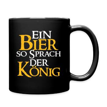 Ein Bier So Sprach Der König - Bier Spruch - Tasse einfarbig - Schwarz - Rechts