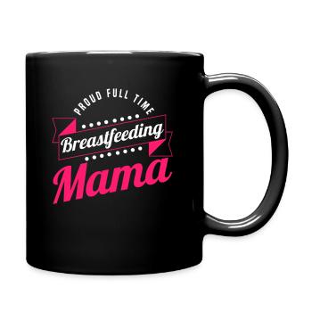 Breastfeeding Normalized Proud Full Time - Full Colour Mug - black - Right