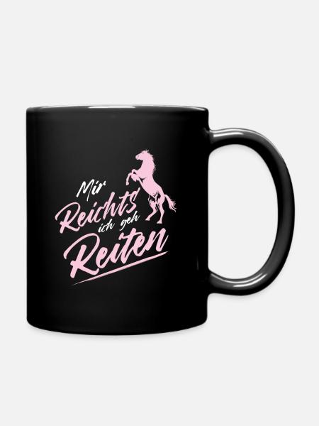 Mir reichts ich geh Reiten Reitsport Reiter Spruch - Tasse einfarbig - Schwarz