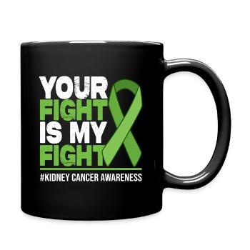 Your Fight Is My Fight - Kidney Cancer Awareness - Full Colour Mug - black - Right