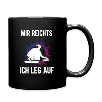 DJ Spruch - Mir Reichts ich leg auf Geschenk für D - Tasse einfarbig - Schwarz - Rechts