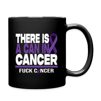 There Is A Can In Cancer - F*** Cancer - Tasse einfarbig - Schwarz - Rechts