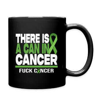 There Is A Can In Cancer - F*** Cancer - Tasse einfarbig - Schwarz - Rechts