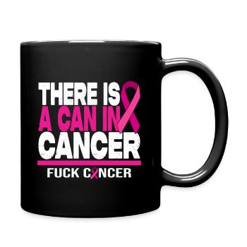 There Is A Can In Cancer - Brustkrebs F*** Cancer - Tasse einfarbig - Schwarz - Rechts