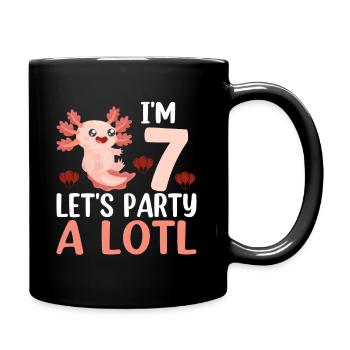Ich Bin 7 Let´s Party A Lotl - Lustiger Axolotl - Tasse einfarbig - Schwarz - Rechts