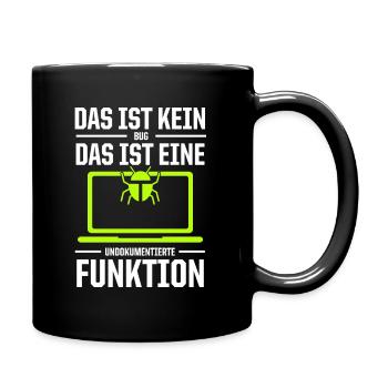 Ist Kein Bug Das Ist Ein Undokumentierte Funktion - Tasse einfarbig - Schwarz - Rechts