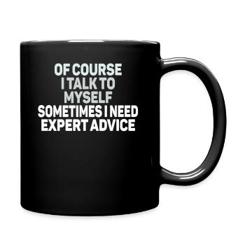 Of Course, I Talk to Myself Sometimes - Full Colour Mug - black - Right