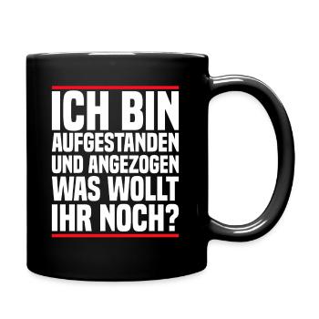 Ich Bin Aufgestanden Und Angezogen - Lustig - Tasse einfarbig - Schwarz - Rechts