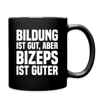 Bildung Ist Gut, Aber Bizeps Ist Guter - Lustig - Tasse einfarbig - Schwarz - Rechts