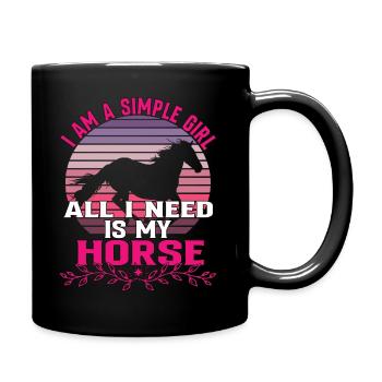 I Am A Simple Girl All I Need Is My Horse - Pferd - Full Colour Mug - black - Right