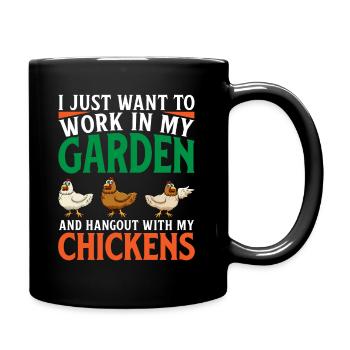 Im Garten Arbeiten Und Mit Den Chicks Abhängen - Tasse einfarbig - Schwarz - Rechts