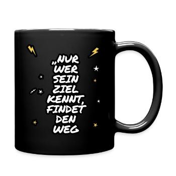 Nur wer sein Ziel kennt findet den weg. - Tasse einfarbig - Schwarz - Rechts