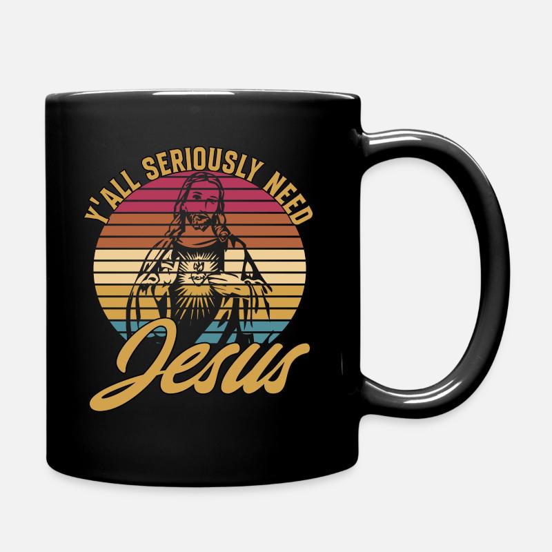 Y'all Seriously Need Jesus - Tasse einfarbig - Schwarz