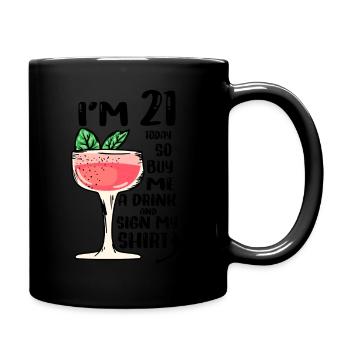 Im 21 Today So Buy Me A Drink And Sign My Shirt - Tasse einfarbig - Schwarz - Rechts