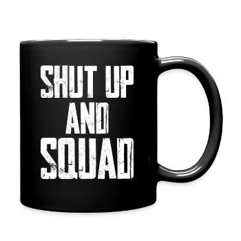 Shut Up And Squad - Tasse einfarbig - Schwarz - Rechts