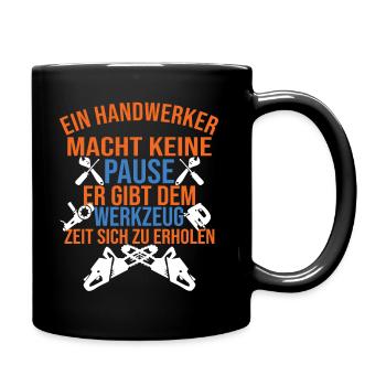 Ein Handwerker Macht Keine Pause - Handwerker - Tasse einfarbig - Schwarz - Rechts