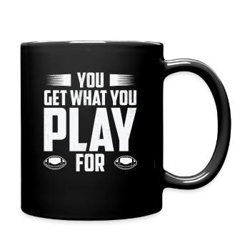 Fußball Sie bekommen, was Sie spielen für Sport - Tasse einfarbig - Schwarz - Rechts