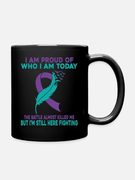 I Am Proud Who I Am The Battle Suicide Awareness - Tasse einfarbig - Schwarz