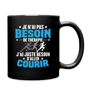 J'ai juste besoin d'aller courir - Humour cadeau - Mug uni - noir - Droite