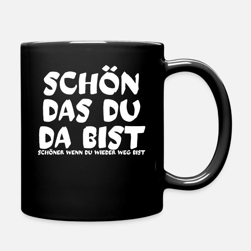Schön das du da bist schöner wenn du weg bist - Tasse einfarbig - Schwarz